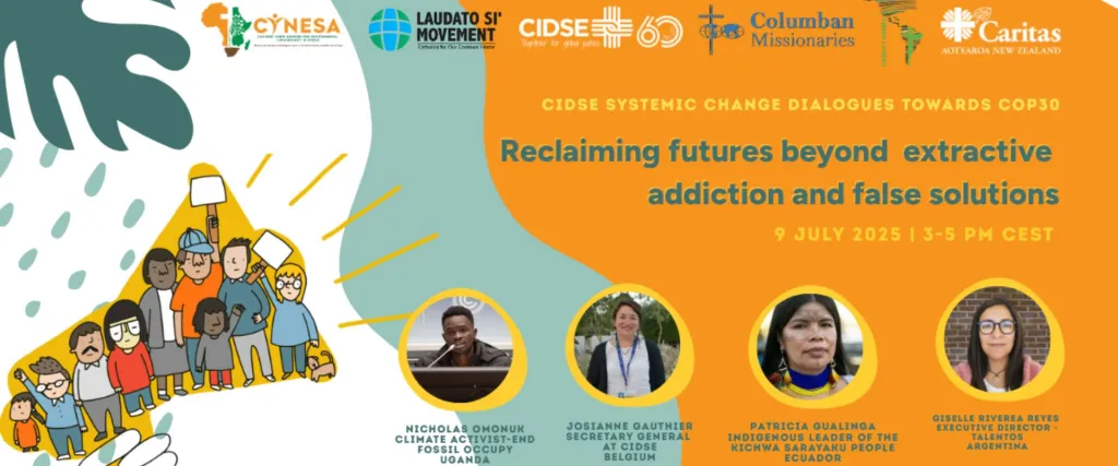 CIDSE Systemic Change Dialogue 1; Reclaiming Futures Beyond Extractive Addiction and False Solutions 