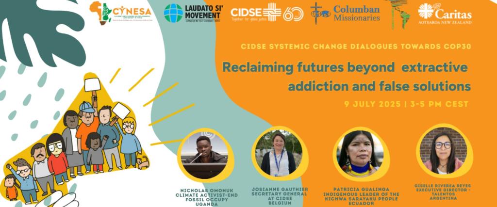 CIDSE Systemic Change Dialogue 1; Reclaiming Futures Beyond Extractive Addiction and False Solutions 